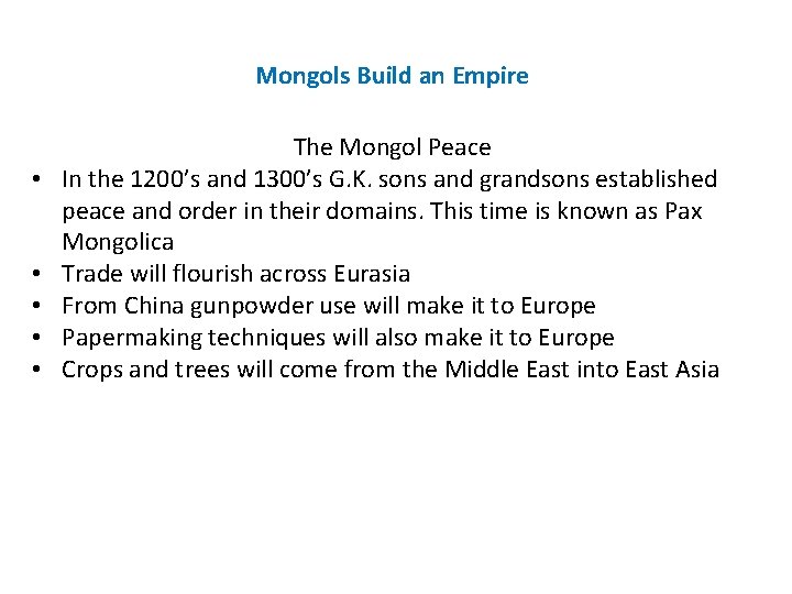 Mongols Build an Empire • • • The Mongol Peace In the 1200’s and