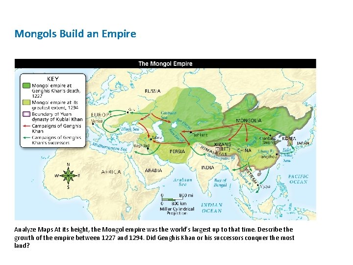 Mongols Build an Empire Analyze Maps At its height, the Mongol empire was the