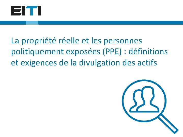 La propriété réelle et les personnes politiquement exposées (PPE) : définitions et exigences de