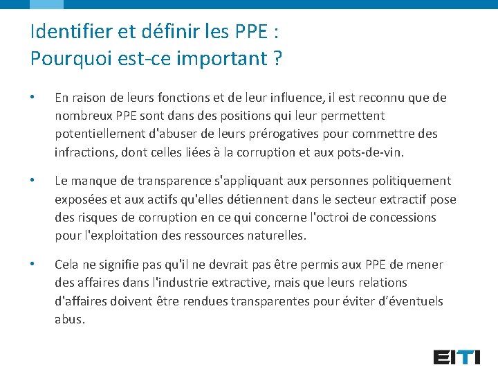 Identifier et définir les PPE : Pourquoi est-ce important ? • En raison de