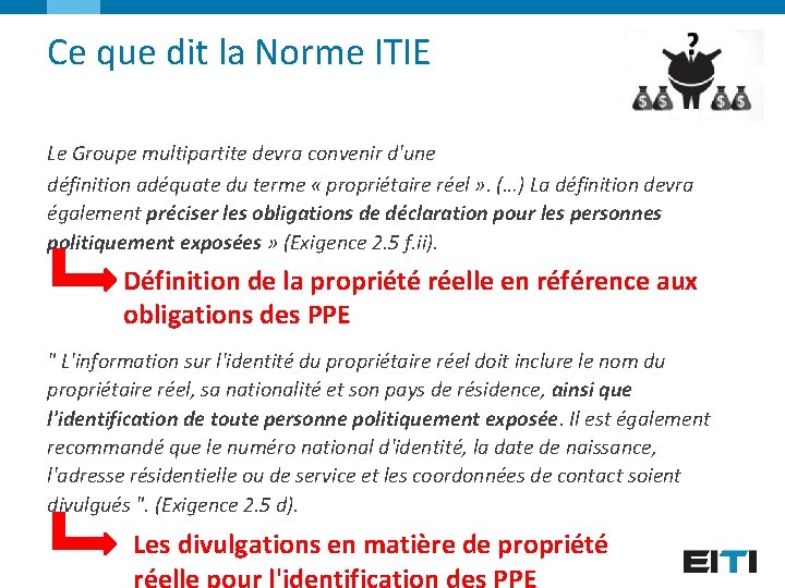 Ce que dit la Norme ITIE Le Groupe multipartite devra convenir d'une définition adéquate