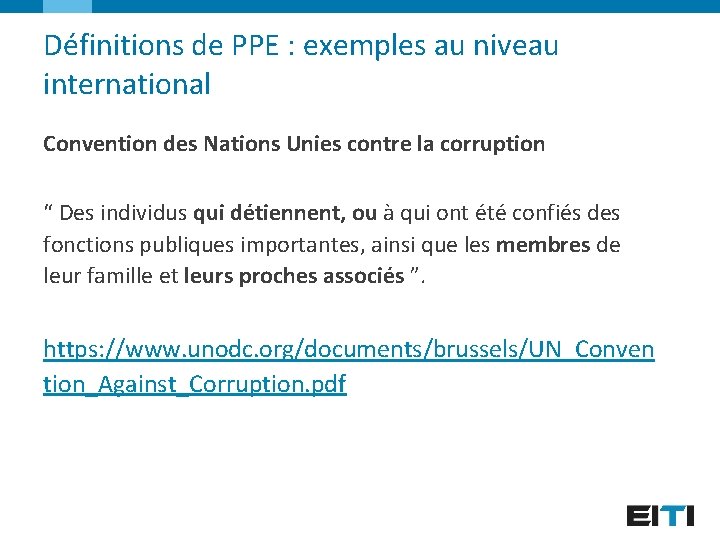 Définitions de PPE : exemples au niveau international Convention des Nations Unies contre la
