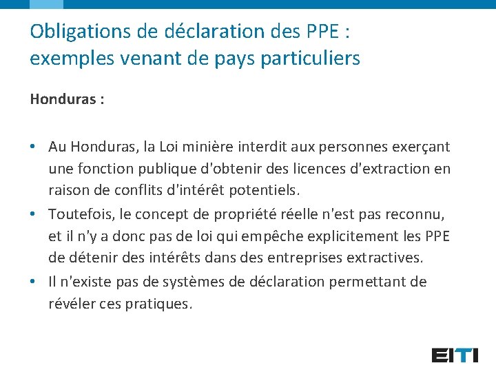 Obligations de déclaration des PPE : exemples venant de pays particuliers Honduras : •
