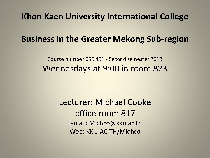 Khon Kaen University International College Business in the Greater Mekong Sub-region Course number 050