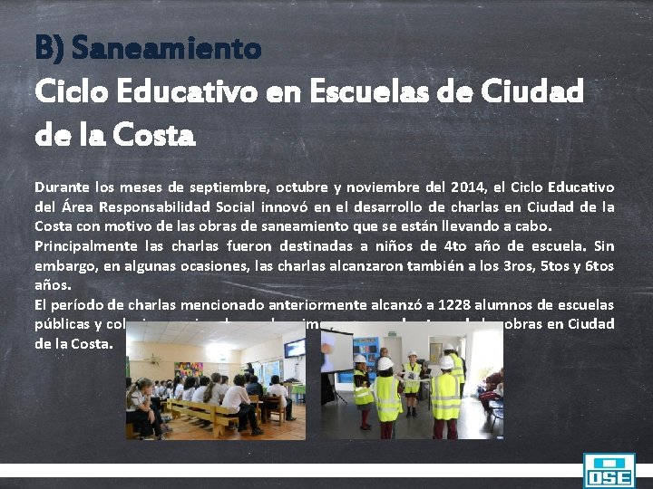 B) Saneamiento Ciclo Educativo en Escuelas de Ciudad de la Costa Durante los meses