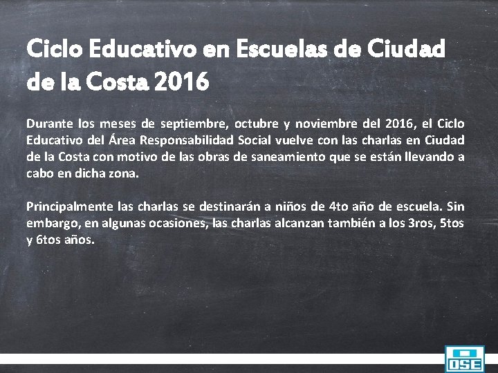 Ciclo Educativo en Escuelas de Ciudad de la Costa 2016 Durante los meses de