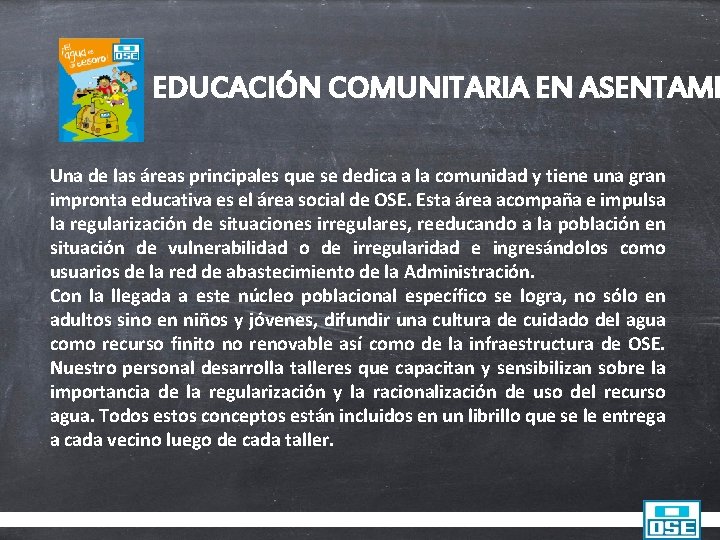 EDUCACIÓN COMUNITARIA EN ASENTAMI Una de las áreas principales que se dedica a la