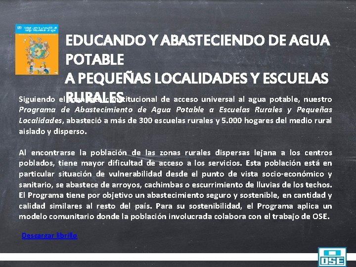 EDUCANDO Y ABASTECIENDO DE AGUA POTABLE A PEQUEÑAS LOCALIDADES Y ESCUELAS Siguiendo el. RURALES