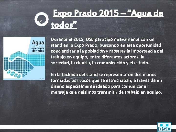 Expo Prado 2015 – “Agua de todos” Durante el 2015, OSE participó nuevamente con