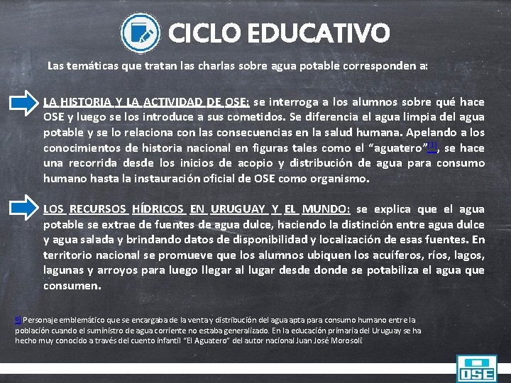 CICLO EDUCATIVO Las temáticas que tratan las charlas sobre agua potable corresponden a: LA