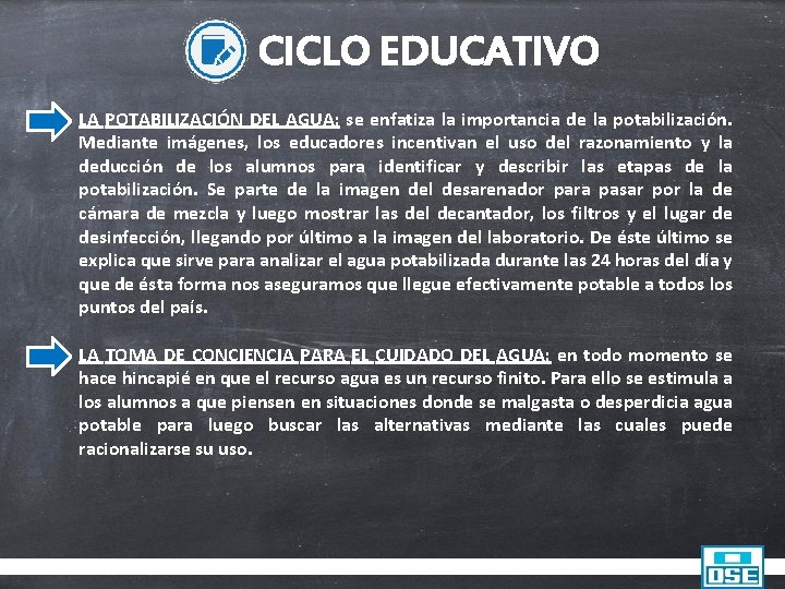 CICLO EDUCATIVO LA POTABILIZACIÓN DEL AGUA: se enfatiza la importancia de la potabilización. Mediante