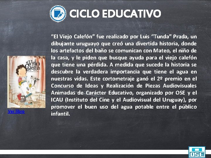 CICLO EDUCATIVO Ver libro “El Viejo Calefón” fue realizado por Luis “Tunda” Prada, un