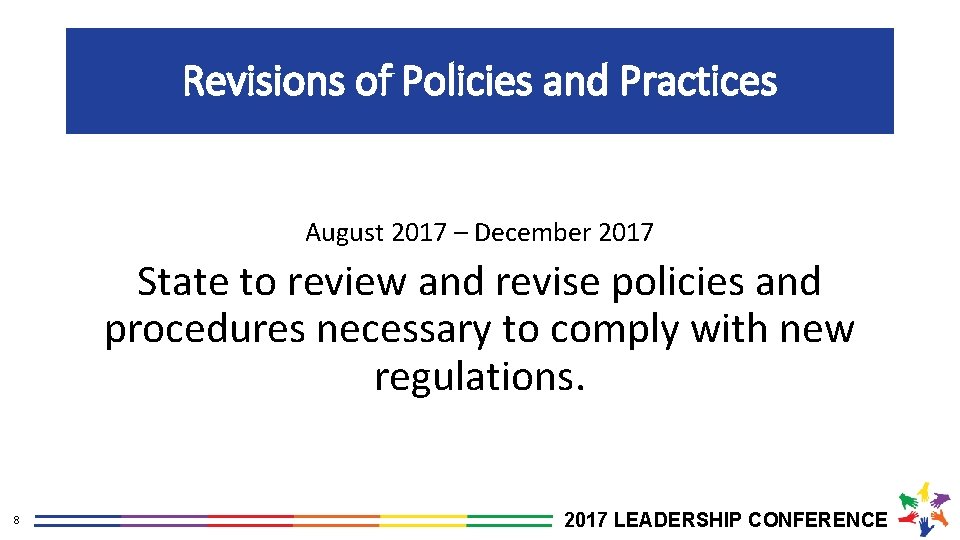 Revisions of Policies and Practices August 2017 – December 2017 State to review and