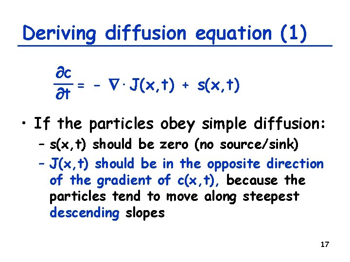 Deriving diffusion equation (1) c = - ·J(x, t) + s(x, t) t •