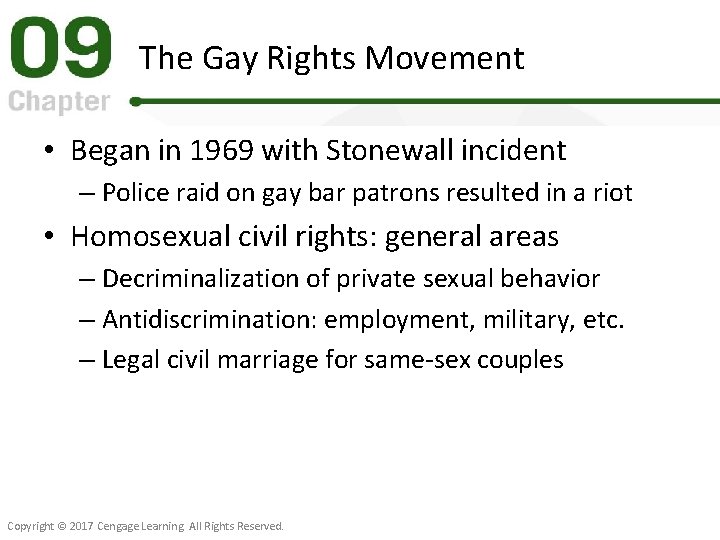 The Gay Rights Movement • Began in 1969 with Stonewall incident – Police raid