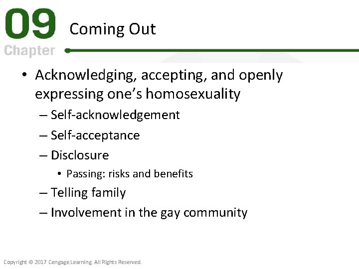 Coming Out • Acknowledging, accepting, and openly expressing one’s homosexuality – Self-acknowledgement – Self-acceptance