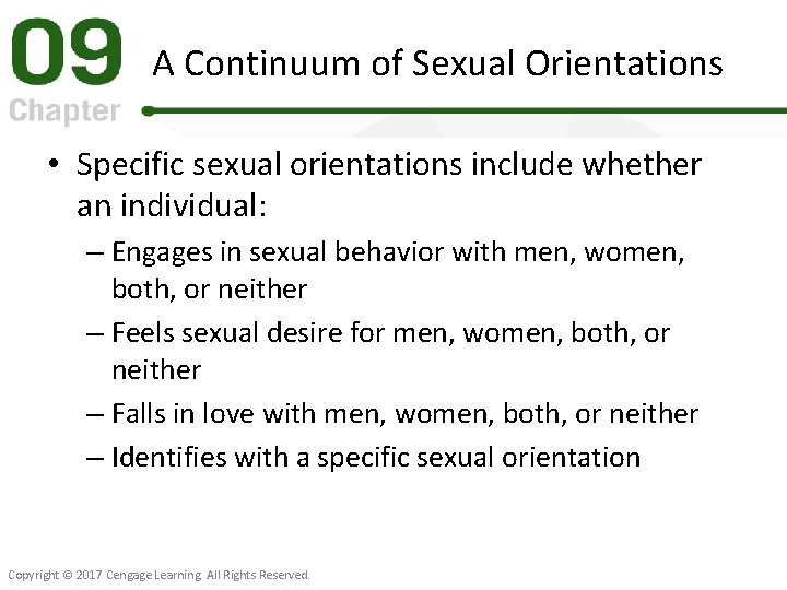 A Continuum of Sexual Orientations • Specific sexual orientations include whether an individual: –