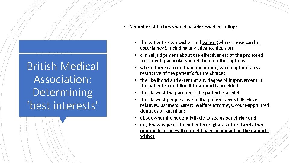  • A number of factors should be addressed including: British Medical Association: Determining