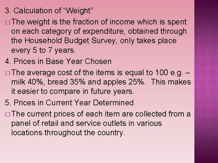 3. Calculation of “Weight” � The weight is the fraction of income which is