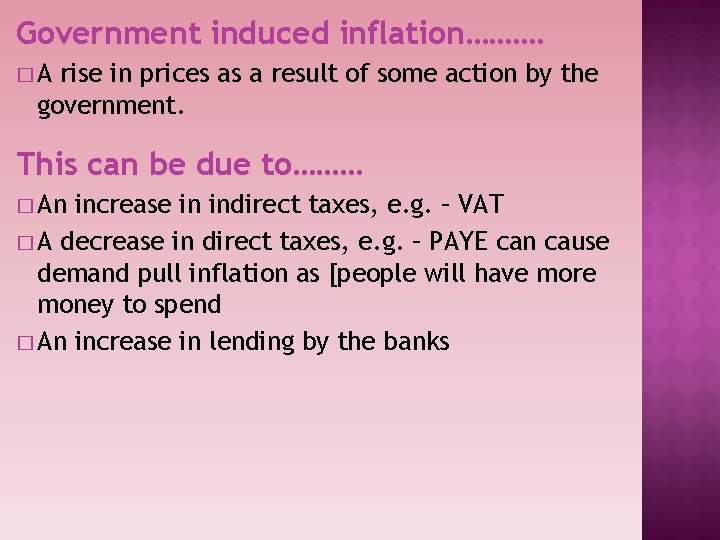 Government induced inflation………. �A rise in prices as a result of some action by