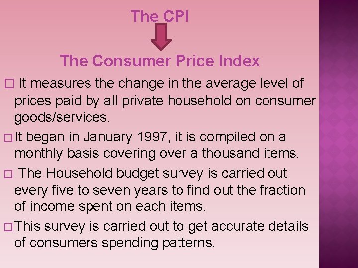 The CPI The Consumer Price Index � It measures the change in the average