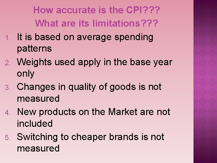 1. 2. 3. 4. 5. How accurate is the CPI? ? ? What are