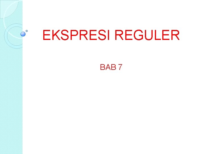 EKSPRESI REGULER BAB 7 