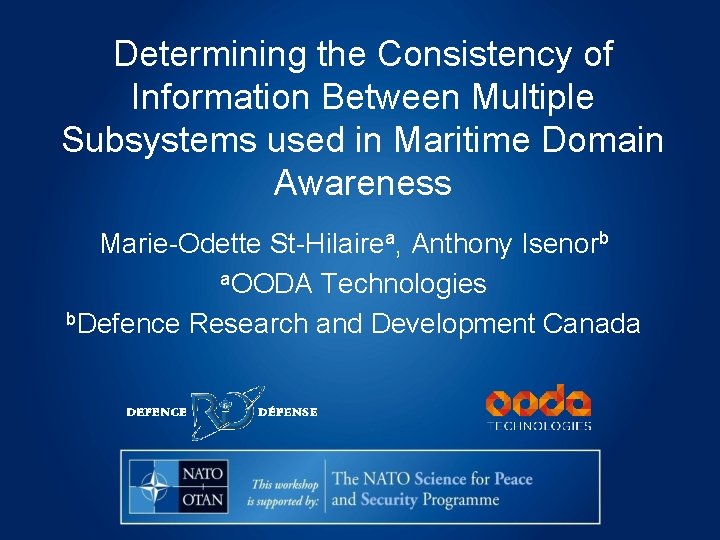 Determining the Consistency of Information Between Multiple Subsystems used in Maritime Domain Awareness Marie-Odette