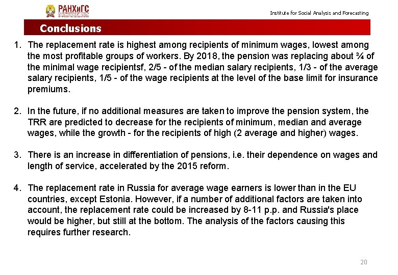Institute for Social Analysis and Forecasting Conclusions 1. The replacement rate is highest among