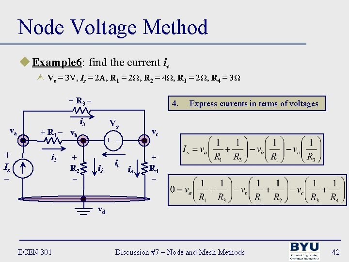 Node Voltage Method u Example 6: find the current iv Ù Vs = 3