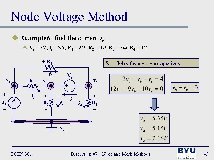 Node Voltage Method u Example 6: find the current iv Ù Vs = 3