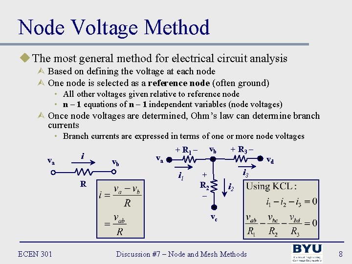 Node Voltage Method u The most general method for electrical circuit analysis Ù Based