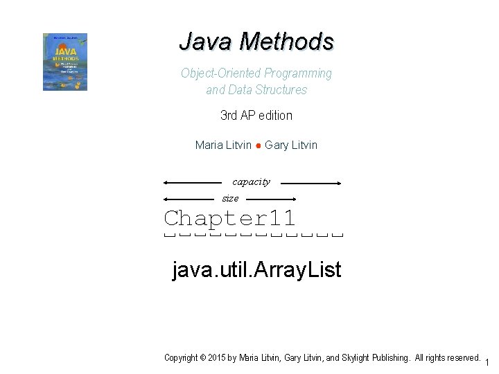 Java Methods Object-Oriented Programming and Data Structures 3 rd AP edition Maria Litvin ●