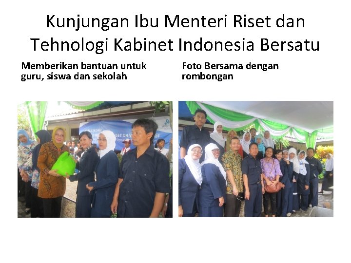 Kunjungan Ibu Menteri Riset dan Tehnologi Kabinet Indonesia Bersatu Memberikan bantuan untuk guru, siswa