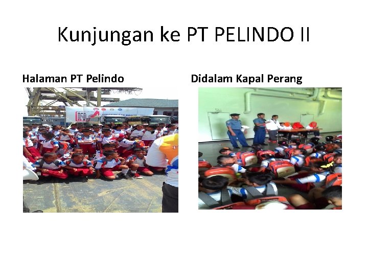 Kunjungan ke PT PELINDO II Halaman PT Pelindo Didalam Kapal Perang 