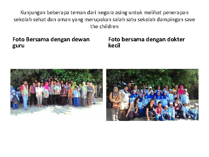 Kunjungan beberapa teman dari negara asing untuk melihat penerapan sekolah sehat dan aman yang