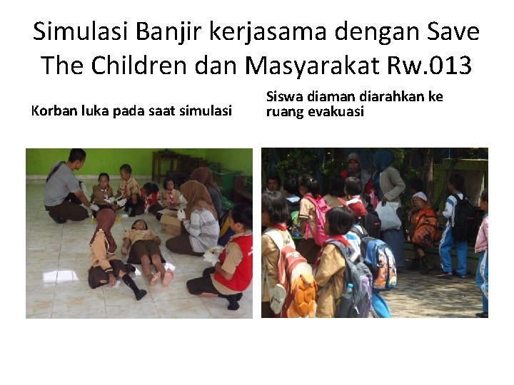 Simulasi Banjir kerjasama dengan Save The Children dan Masyarakat Rw. 013 Korban luka pada