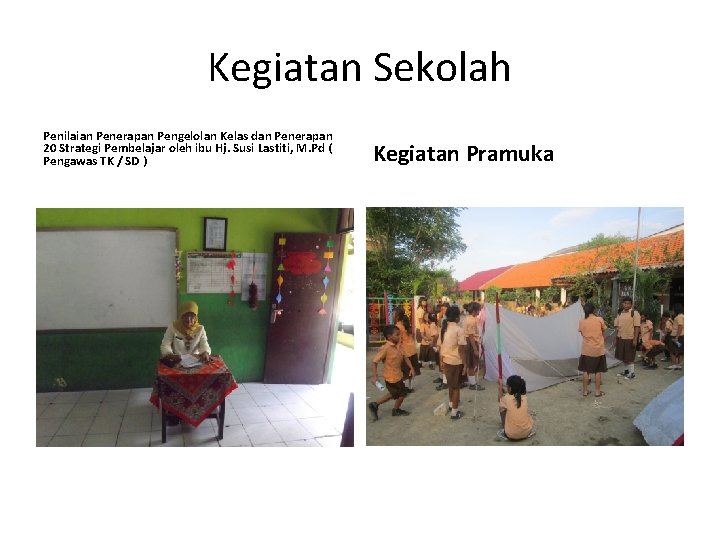 Kegiatan Sekolah Penilaian Penerapan Pengelolan Kelas dan Penerapan 20 Strategi Pembelajar oleh ibu Hj.