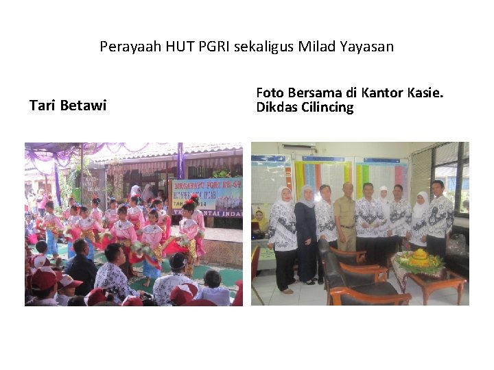 Perayaah HUT PGRI sekaligus Milad Yayasan Tari Betawi Foto Bersama di Kantor Kasie. Dikdas