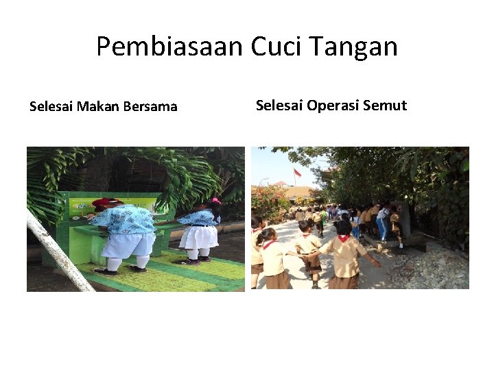 Pembiasaan Cuci Tangan Selesai Makan Bersama Selesai Operasi Semut 