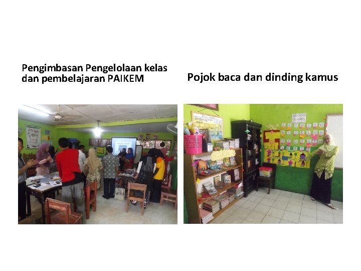 Pengimbasan Pengelolaan kelas dan pembelajaran PAIKEM Pojok baca dan dinding kamus 