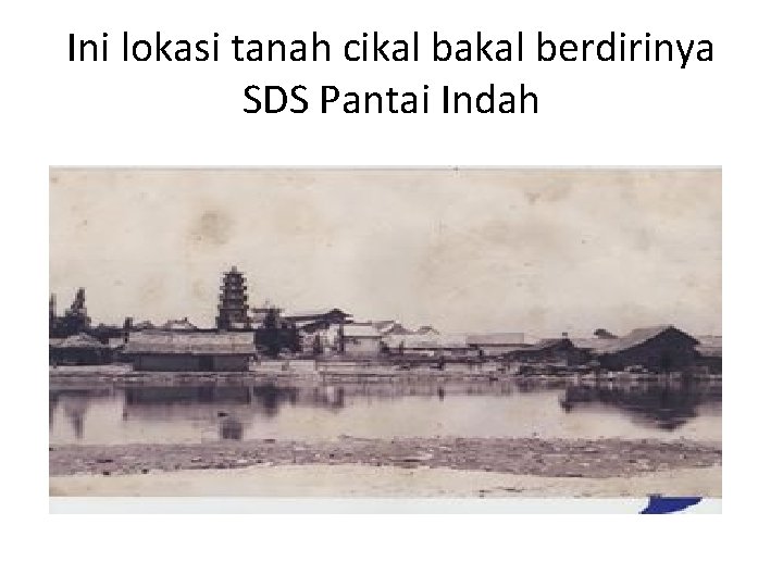 Ini lokasi tanah cikal bakal berdirinya SDS Pantai Indah 