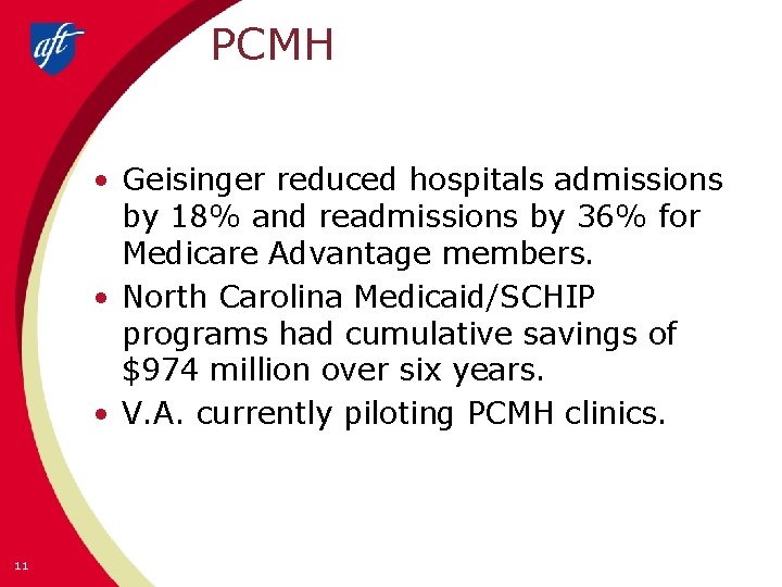 PCMH • Geisinger reduced hospitals admissions by 18% and readmissions by 36% for Medicare