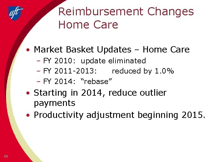 Reimbursement Changes Home Care • Market Basket Updates – Home Care – FY 2010: