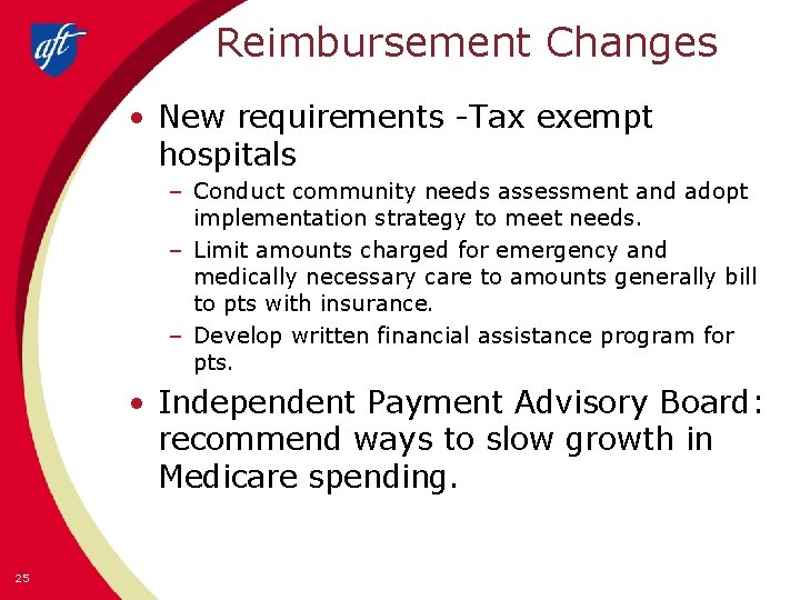 Reimbursement Changes • New requirements -Tax exempt hospitals – Conduct community needs assessment and