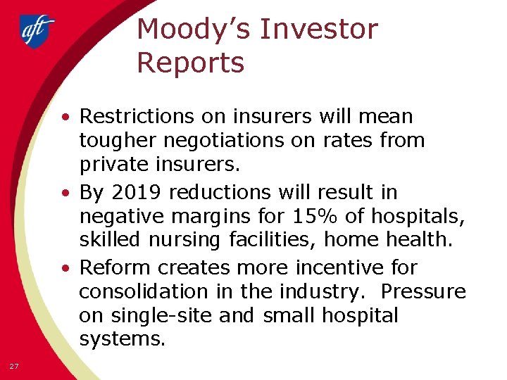 Moody’s Investor Reports • Restrictions on insurers will mean tougher negotiations on rates from