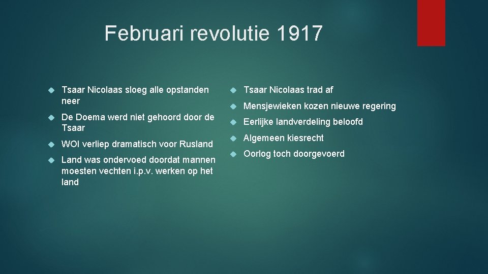 Februari revolutie 1917 Tsaar Nicolaas sloeg alle opstanden neer De Doema werd niet gehoord