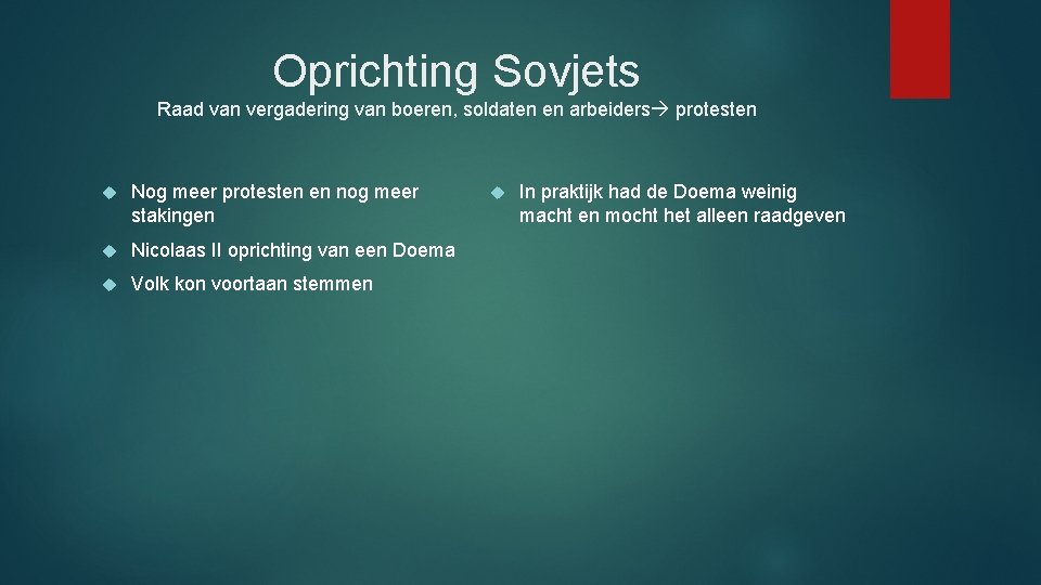 Oprichting Sovjets Raad van vergadering van boeren, soldaten en arbeiders protesten Nog meer protesten