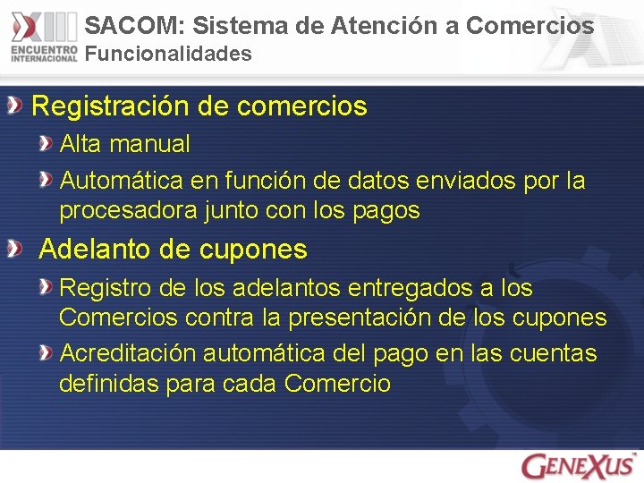 SACOM: Sistema de Atención a Comercios Funcionalidades Registración de comercios Alta manual Automática en