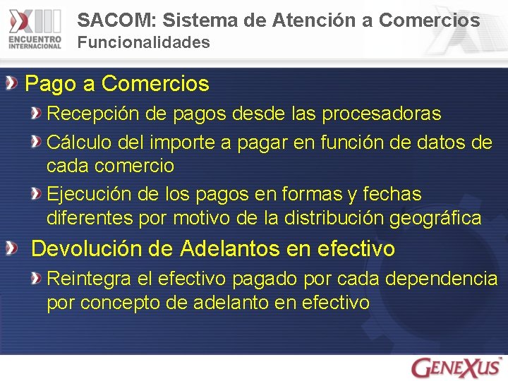 SACOM: Sistema de Atención a Comercios Funcionalidades Pago a Comercios Recepción de pagos desde